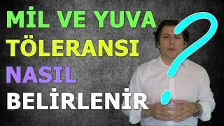 Mil ve yuva toleransları nasıl belirlenir? Hangi bilezik sıkı, hangi bilezik serbest geçer?