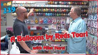 A Balloons by Reds Tour with Mike Hurst! BMTV 239