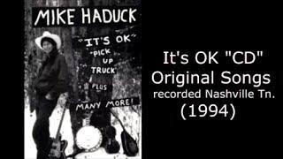 Mike Haduck "Its OK" CD  (Nashville recording 1994)