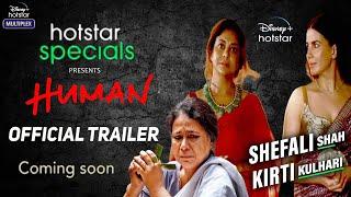 Human | Official Trailer | Shefali Shah, Kirti Kulhari | Human Series Release Date Update | Hotstar