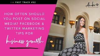 How Often Should You Post on Social Media? Facebook & Twitter Marketing Tips for Business Growth