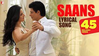 Lyrical | Saans | Song with Lyrics | Jab Tak Hai Jaan | Shah Rukh Khan, Katrina | A R Rahman, Gulzar