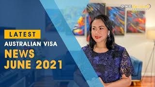 Latest Australian Visa News June 2021