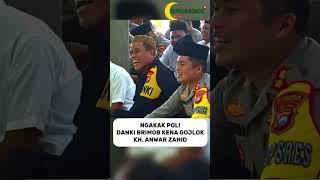 NGAKAK BANGET GILIRAN DANKI BRIMOB KENA GOJLOK KH. ANWAR ZAHID #abahanza #anwarzahid
