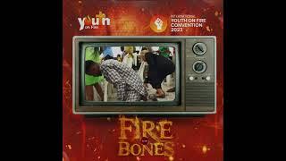 FIRE IN MY BONES 2023! The Lord desires to make MIGHTY Men for MIGHTY Works come this edition..