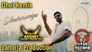 Ambarsaria _Dhol Remix_ Navaan Sandhu _Dj Arsh By Lahoria Production_New Punjabi songs 2024_Dj Bass.