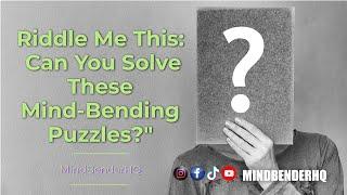 Can You Solve These Mind-Bending Puzzles ? || MindBenderHQ