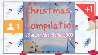 Christmas 2003 Compilation mixed by DJ Enry77 (Discoparade Hit mania dance deejay) 90s 2000s megamix