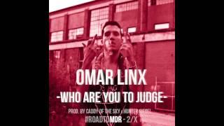 Omar LinX - Who are You To Judge