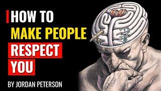 Jordan Peterson - How To Make People Respect You