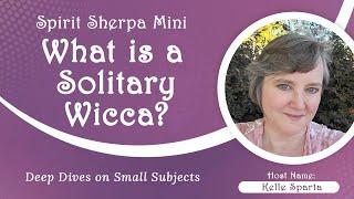 What Is a Solitary Wicca?