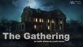 THE GATHERING -- An Audio Drama by Lewis Carter