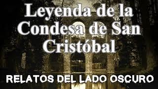 Leyenda de la Condesa de San Cristóbal| Relato literario | Relatos del lado oscuro