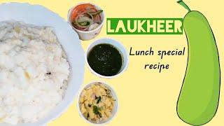 Lunch special Laukheer | Kya ye Namkeen Kheer Apne kabhi try ki hai???