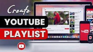 How to Create Playlist on YouTube - PC and Mobile