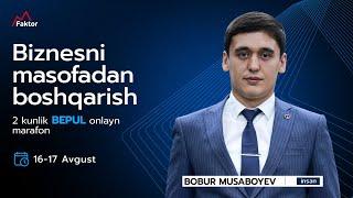 "Biznesni masofadan boshqarish" onlayn marafon 1-chi kun | Bobur Musaboyev