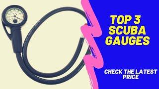 Top 3 Scuba Gauges ( 3 Best Scuba Gauges )Scuba Gauges Review and Price