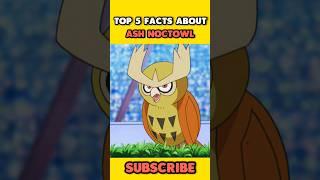 Top 5 Facts About Ash Noctowl  // Ash Pokemon Facts  #shorts