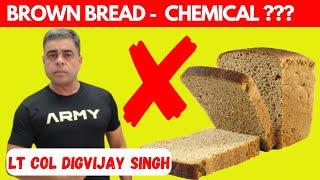 ब्राउन ब्रेड क्यों  ना खरीदें? Why  Not To Buy Brown Bread ?