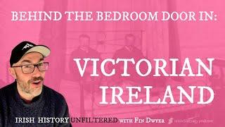 Behind the Bedroom Door in Victorian Ireland