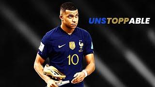 UNSTOPPABLE - KYLIAN MBAPPE