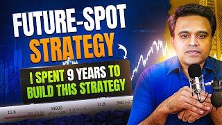 FUTURE - SPOT STRATEGY || EXPOSED  9 YEARS OF TRADING SECRETS || TRADING PLUS