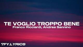 Franco Ricciardi, Andrea Sannino - Te Voglio Troppo Bene (Testo/Lyrics)