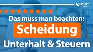 Scheidung, Unterhalt & Steuern: DAS muss man beachten!