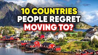 10 Countries People Regret Moving To in 2025. #1 is shocking