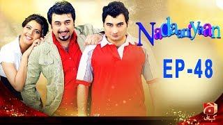 Nadaniyaan - Episode 48  | GEO KAHANI