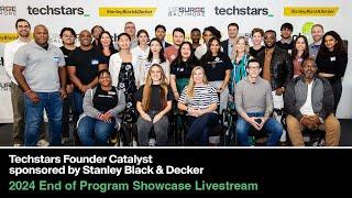 2024 Techstars Founder Catalyst sponsored by Stanley Black & Decker End of Program Showcase