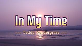 IN MY TIME - (4k Karaoke Version) - in the style of Teddy Pendergrass