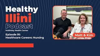 Healthy Illini Podcast- Ep91 "Healthcare Careers: Nursing with Kim Smith"