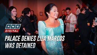 Malacañang denies First Lady Liza Marcos was detained abroad | ANC