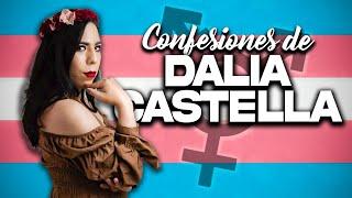 CONFESIONES de una MUJER TRANS: El Precio de Ser Visible | @dalia__castella