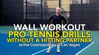 Wall Workout at the Cosmopolitan of Las Vegas | Pro Tennis Drills Without a Hitting Partner