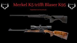 Merkel K5 trifft Blaser K95 im Vergleich