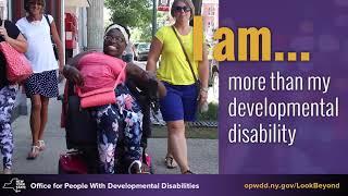 Look Beyond My Developmental Disability: I am a Person - OPWDD 30 sec