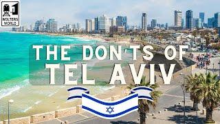 Tel Aviv: The Don'ts of Visiting Tel Aviv, Israel