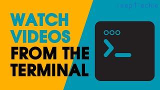 Watch Video in Your Linux Terminal!