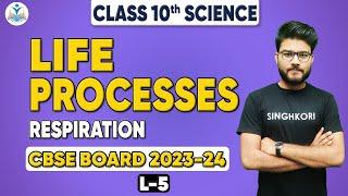 LIFE PROCESS CLASS 10  | Respiration | Chapter 6 | CBSE 2023-24 | SINGHKORI EDUCATION