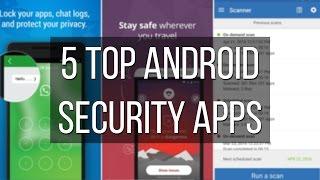 5 top rated antivirus and security apps for Android devices