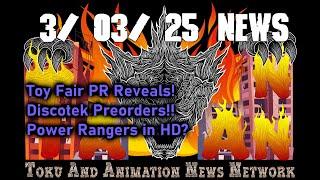 TAANN News Updates 3/3/25 - Toy Fair PR Reveals!  Discotek Preorders!!  Power Rangers in HD?