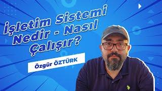 İşletim sistemi nedir ve nasıl çalışır?