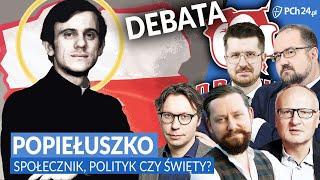 DEBATA. POPIEŁUSZKO: SPOŁECZNIK, POLITYK CZY ŚWIĘTY? [LISICKI, GIEŁZAK, WOŚ, KRATIUK, KARPIEL]