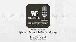 Specialty Spotlight Podcast, Episode 8: Anatomic and Clinical Pathology