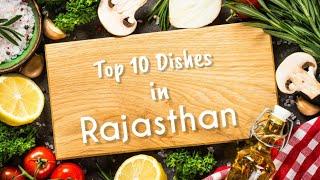 Top 10 Delicious Dishes in Rajasthan | Top Rajasthani dishes