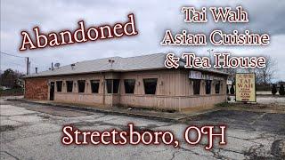 Abandoned Tai Wah Asian Cuisine & Tea House - Streetsboro, OH