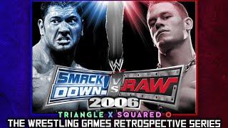 'WWE SmackDown! vs. RAW 2006' RETROSPECTIVE - Triangle X Squared O.