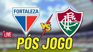 PÓS JOGO - FORTALEZA 1X0 FLUMINENSE - BRASILEIRÃO 2024 AO VIVO